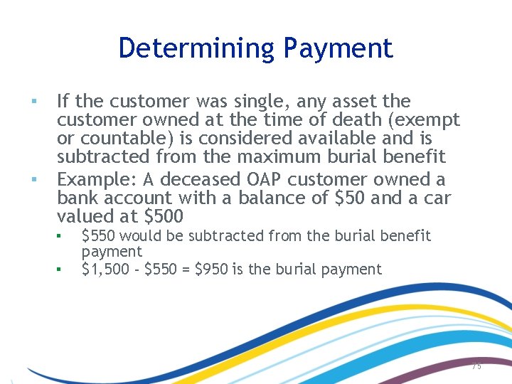 Determining Payment ▪ If the customer was single, any asset the customer owned at