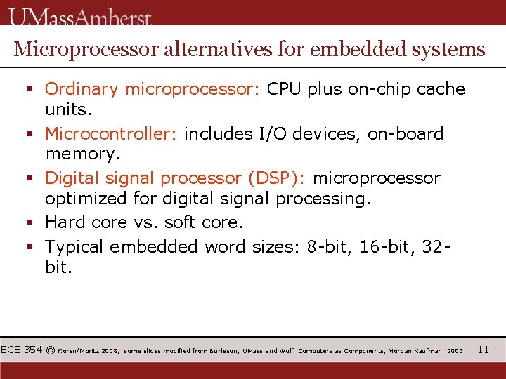 Microprocessor alternatives for embedded systems § Ordinary microprocessor: CPU plus on-chip cache units. §