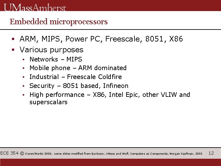 Embedded microprocessors § ARM, MIPS, Power PC, Freescale, 8051, X 86 § Various purposes