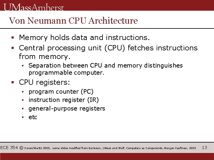 Von Neumann CPU Architecture § Memory holds data and instructions. § Central processing unit