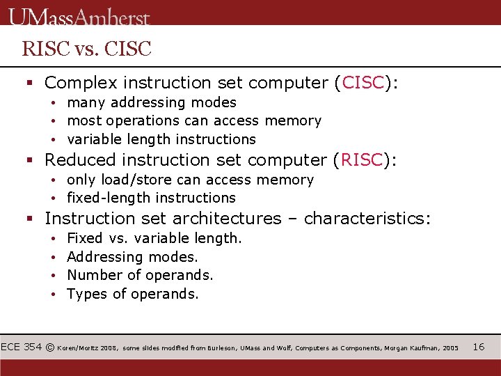 RISC vs. CISC § Complex instruction set computer (CISC): • many addressing modes •