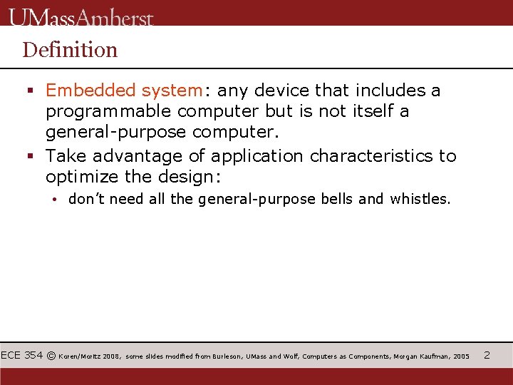 Definition § Embedded system: any device that includes a programmable computer but is not