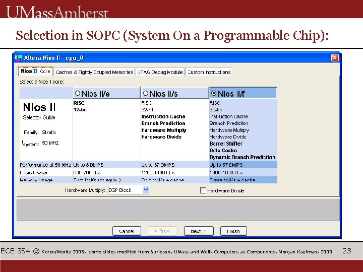 Selection in SOPC (System On a Programmable Chip): ECE 354 © Koren/Moritz 2008, some