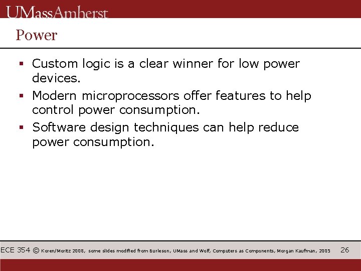 Power § Custom logic is a clear winner for low power devices. § Modern