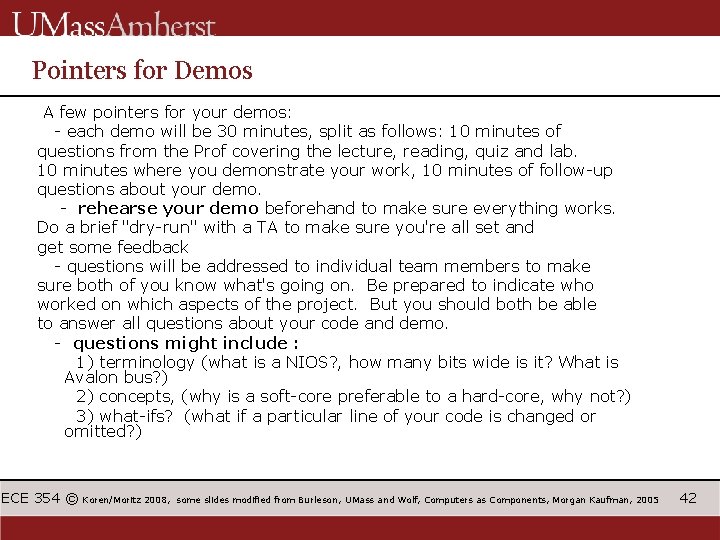 Pointers for Demos A few pointers for your demos: - each demo will be