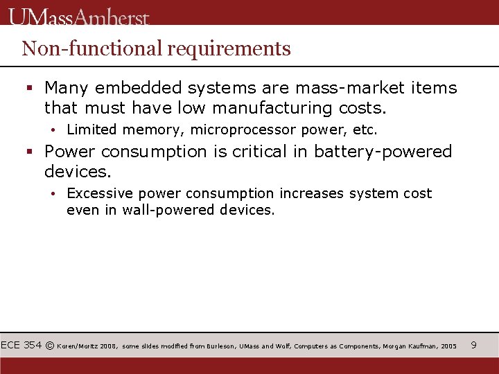 Non-functional requirements § Many embedded systems are mass-market items that must have low manufacturing