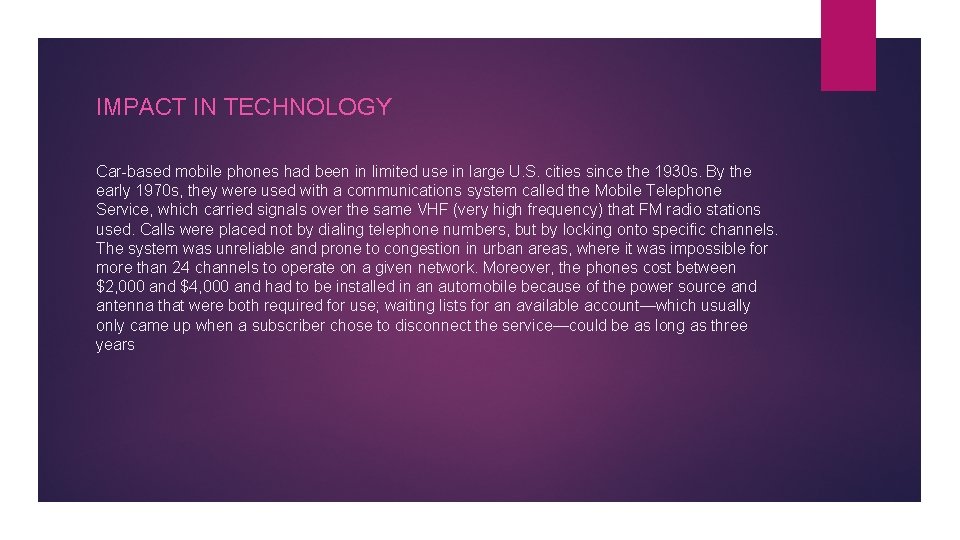 IMPACT IN TECHNOLOGY Car-based mobile phones had been in limited use in large U.