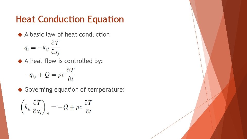 Heat Conduction Equation A basic law of heat conduction A heat flow is controlled