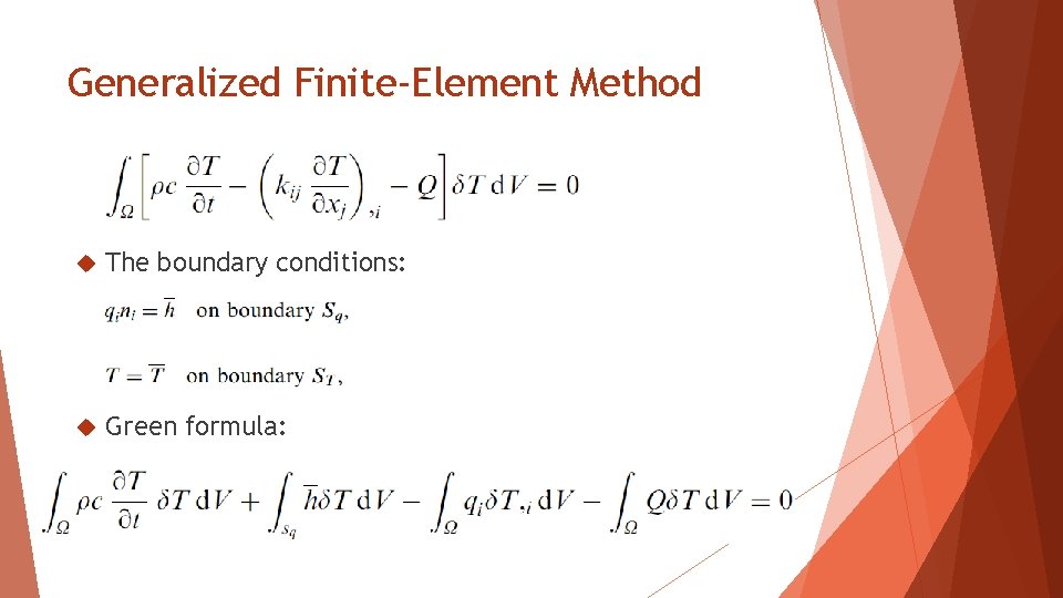 Generalized Finite-Element Method The boundary conditions: Green formula: 