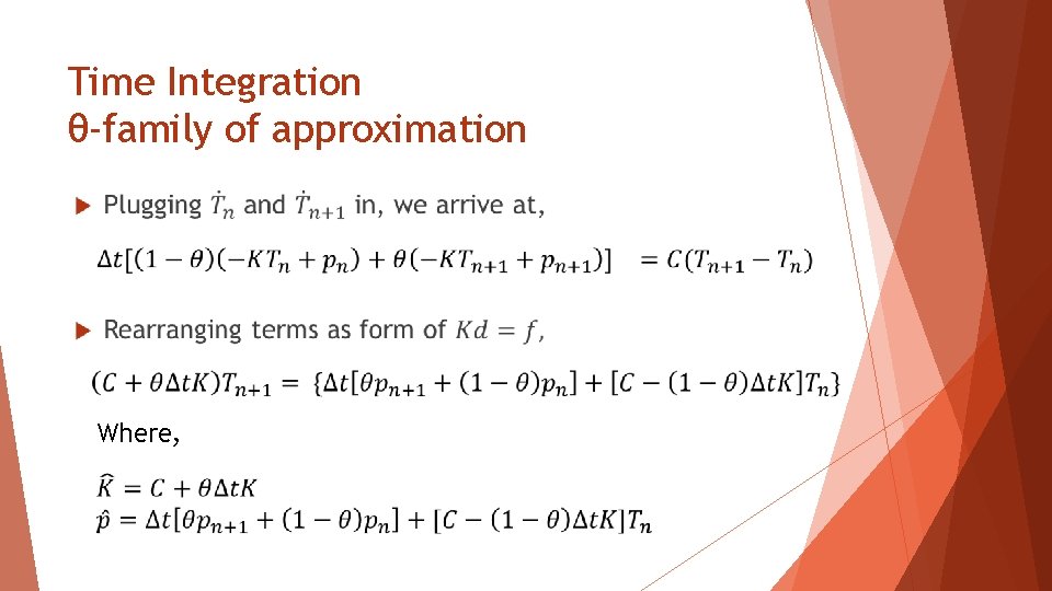 Time Integration θ-family of approximation Where, 