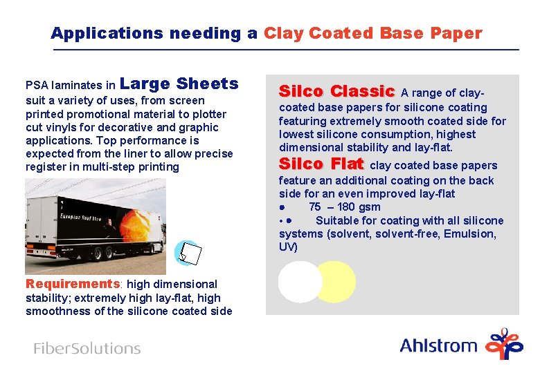 Applications needing a Clay Coated Base Paper PSA laminates in Large Sheets suit a