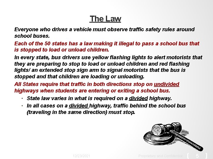 The Law Everyone who drives a vehicle must observe traffic safety rules around school