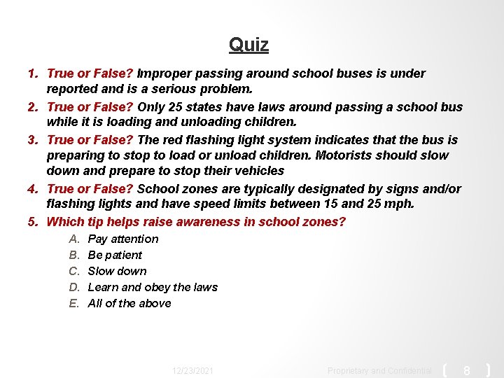 Quiz 1. True or False? Improper passing around school buses is under reported and
