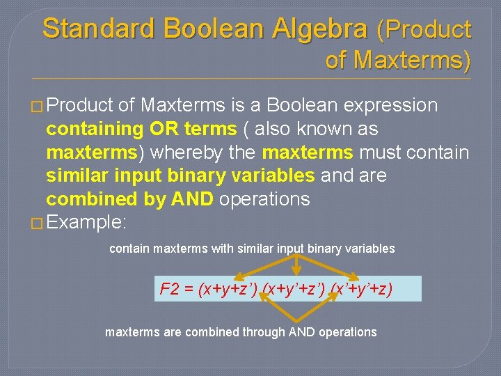 Standard Boolean Algebra (Product of Maxterms) � Product of Maxterms is a Boolean expression Standard Boolean Algebra (Product of Maxterms) � Product of Maxterms is a Boolean expression