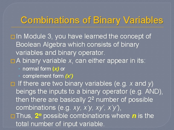 Combinations of Binary Variables � In Module 3, you have learned the concept of Combinations of Binary Variables � In Module 3, you have learned the concept of