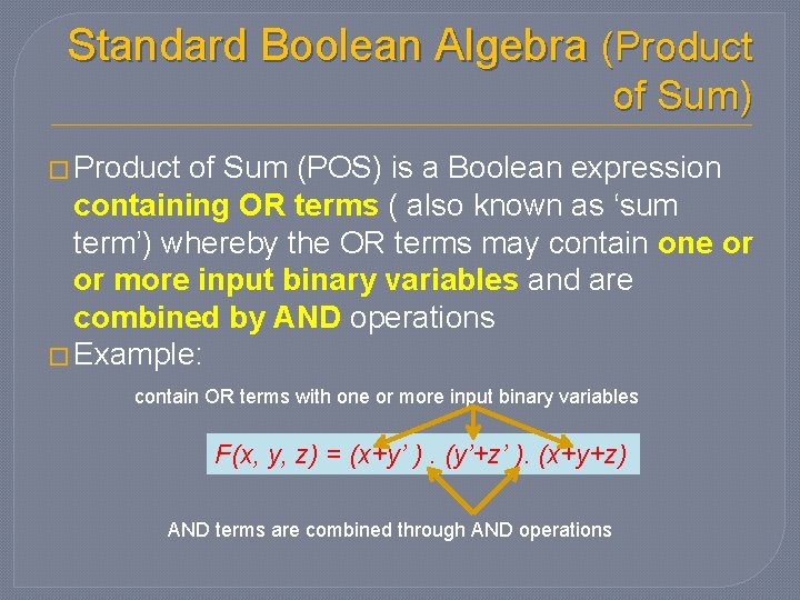 Standard Boolean Algebra (Product of Sum) � Product of Sum (POS) is a Boolean Standard Boolean Algebra (Product of Sum) � Product of Sum (POS) is a Boolean