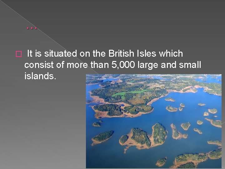 … � It is situated on the British Isles which consist of more than