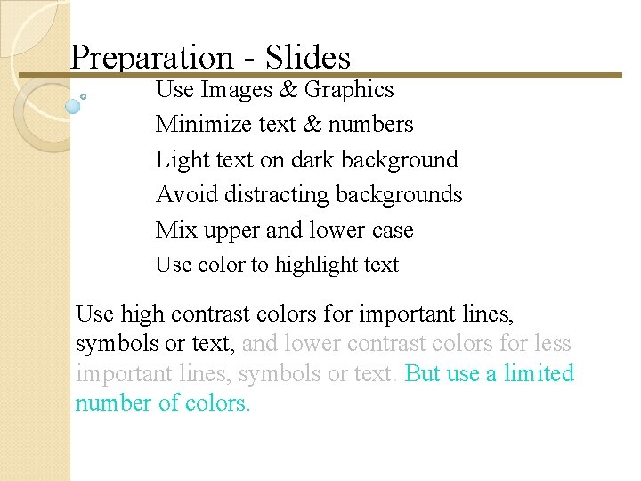 Preparation - Slides Use Images & Graphics Minimize text & numbers Light text on Preparation - Slides Use Images & Graphics Minimize text & numbers Light text on