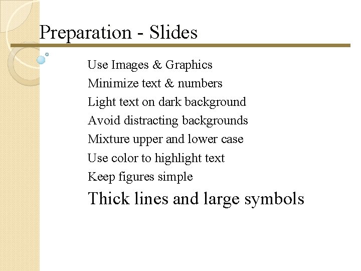 Preparation - Slides Use Images & Graphics Minimize text & numbers Light text on Preparation - Slides Use Images & Graphics Minimize text & numbers Light text on