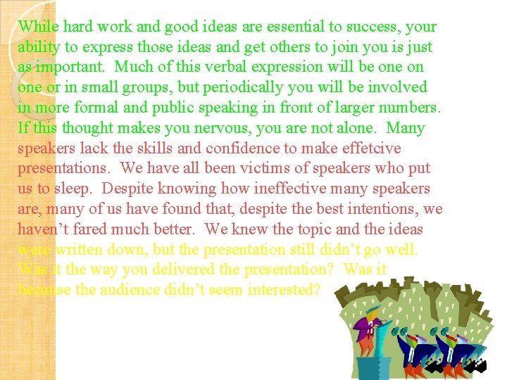 While hard work and good ideas are essential to success, your ability to express While hard work and good ideas are essential to success, your ability to express