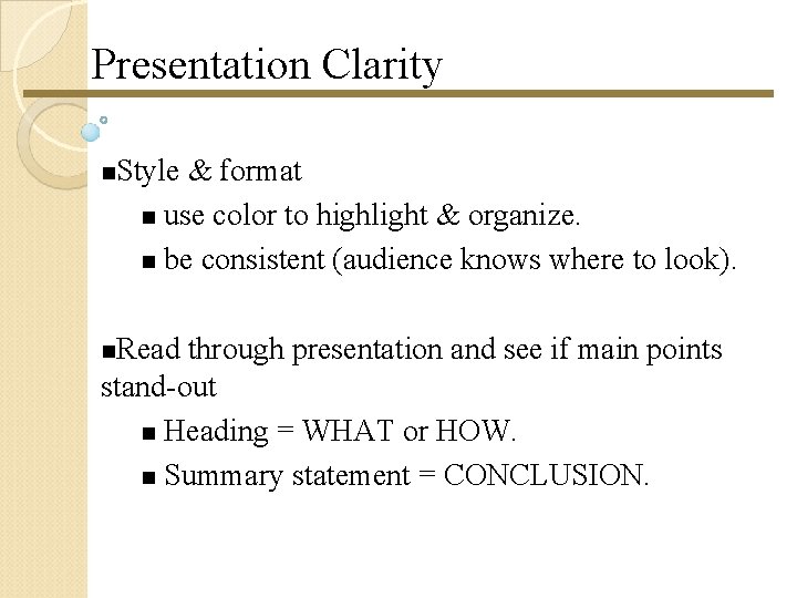 Presentation Clarity Style & format use color to highlight & organize. be consistent (audience Presentation Clarity Style & format use color to highlight & organize. be consistent (audience