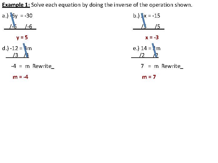 Example 1: Solve each equation by doing the inverse of the operation shown. a.