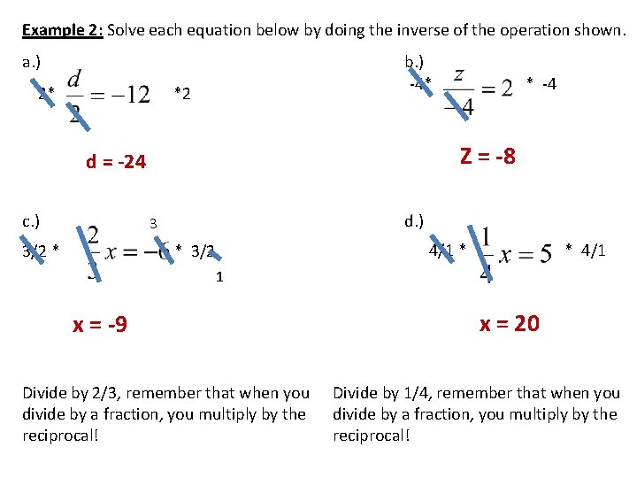 Example 2: Solve each equation below by doing the inverse of the operation shown.