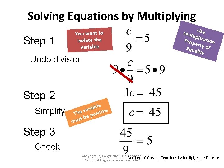Solving Equations by Multiplying Step 1 You want to isolate the variable Undo division
