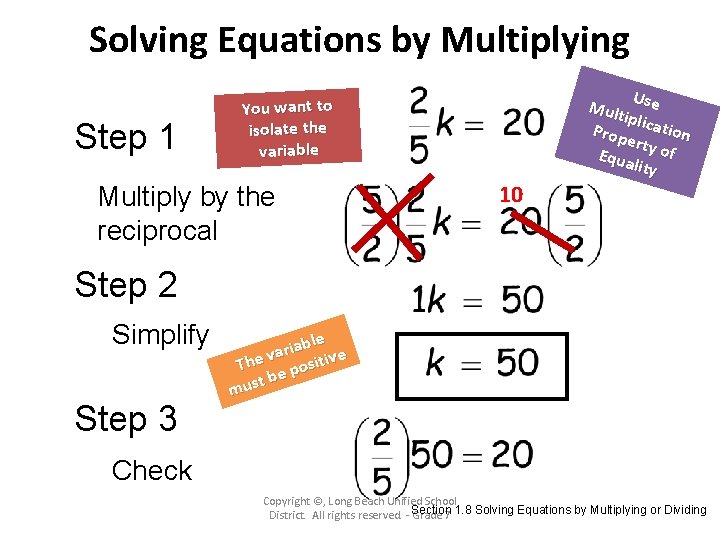 Solving Equations by Multiplying Step 1 You want to isolate the variable Multiply by