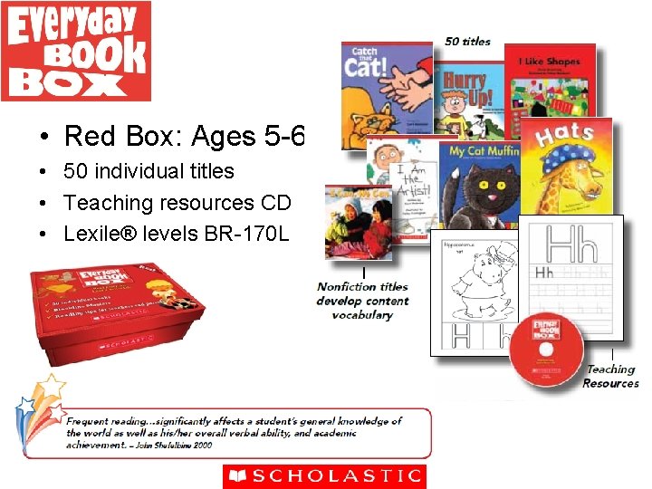  • Red Box: Ages 5 -6 • 50 individual titles • Teaching resources