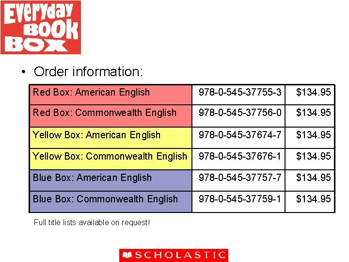  • Order information: Red Box: American English 978 -0 -545 -37755 -3 $134.