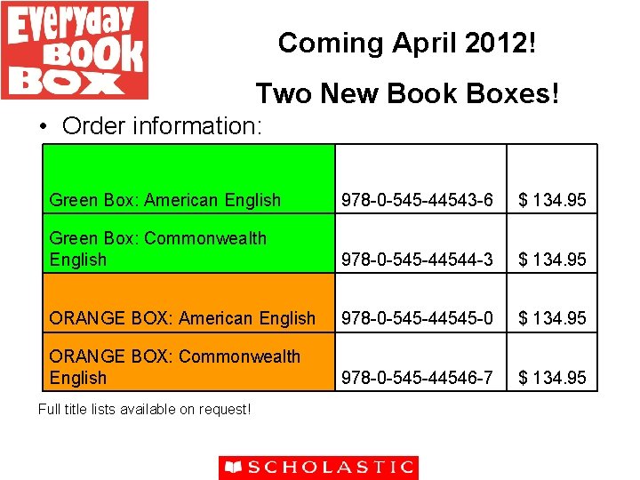 Coming April 2012! Two New Book Boxes! • Order information: Green Box: American English
