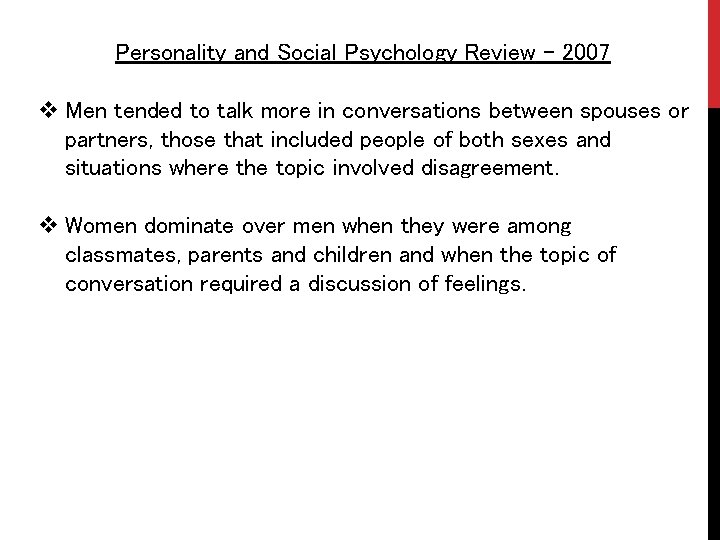 Personality and Social Psychology Review - 2007 v Men tended to talk more in