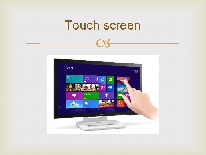 Touch screen Touch screen