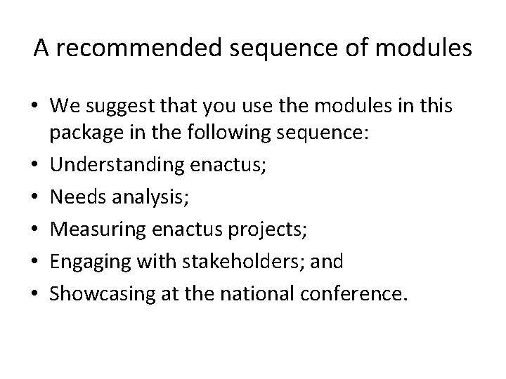 A recommended sequence of modules • We suggest that you use the modules in