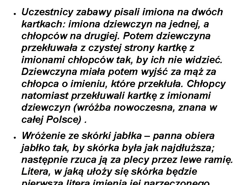 ● ● Uczestnicy zabawy pisali imiona na dwóch kartkach: imiona dziewczyn na jednej, a