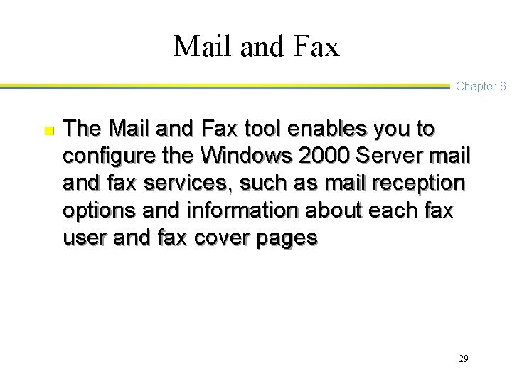Mail and Fax Chapter 6 n The Mail and Fax tool enables you to