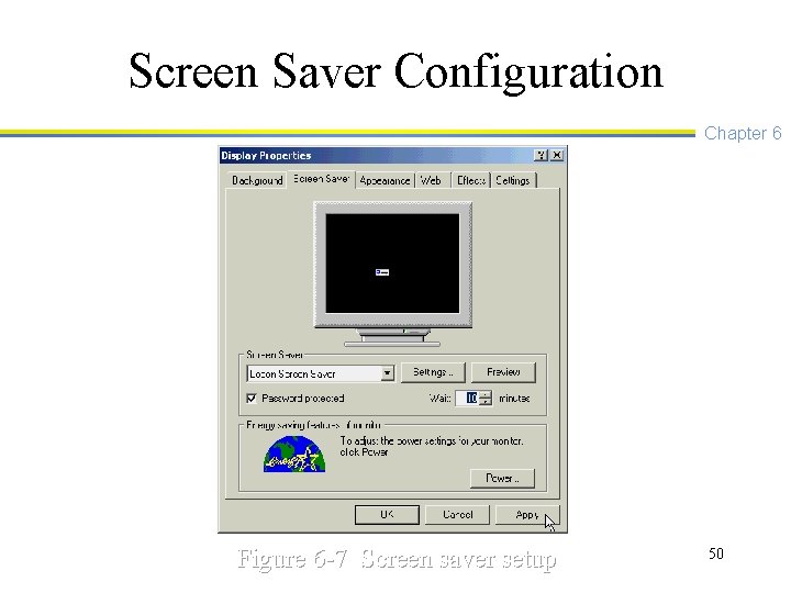 Screen Saver Configuration Chapter 6 Figure 6 -7 Screen saver setup 50 