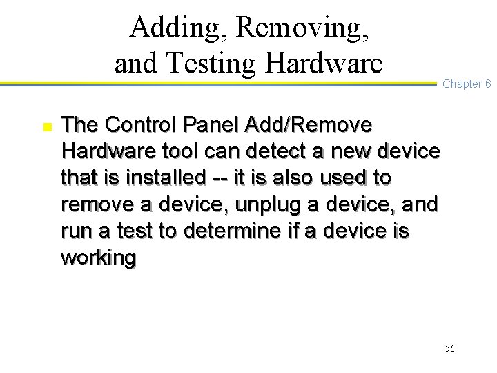 Adding, Removing, and Testing Hardware n Chapter 6 The Control Panel Add/Remove Hardware tool
