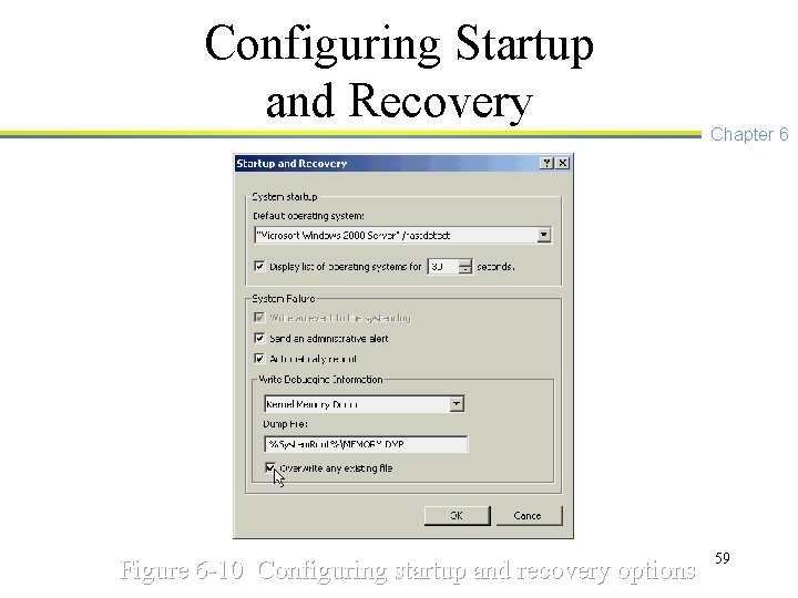 Configuring Startup and Recovery Figure 6 -10 Configuring startup and recovery options Chapter 6