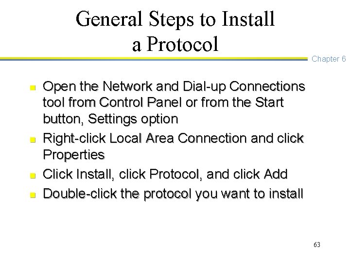 General Steps to Install a Protocol n n Chapter 6 Open the Network and