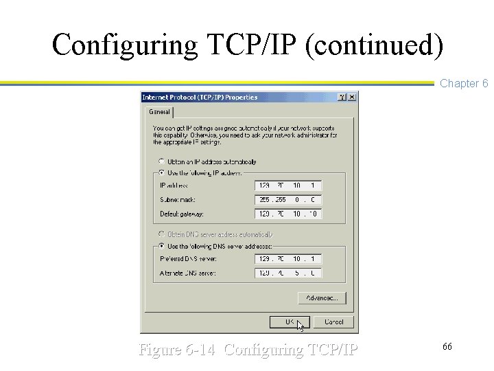 Configuring TCP/IP (continued) Chapter 6 Figure 6 -14 Configuring TCP/IP 66 