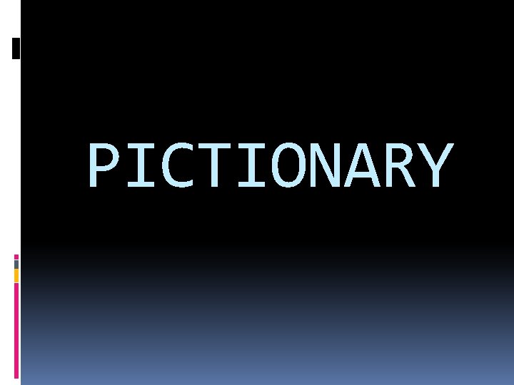 PICTIONARY 
