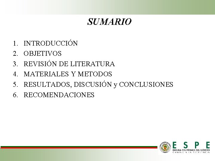 SUMARIO 1. 2. 3. 4. 5. 6. INTRODUCCIÓN OBJETIVOS REVISIÓN DE LITERATURA MATERIALES Y