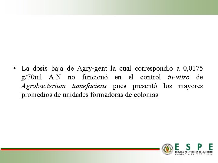  • La dosis baja de Agry-gent la cual correspondió a 0, 0175 g/70