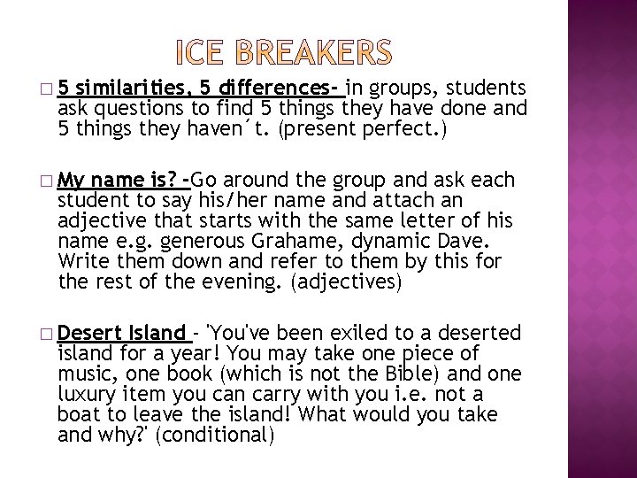 � 5 similarities, 5 differences- in groups, students ask questions to find 5 things