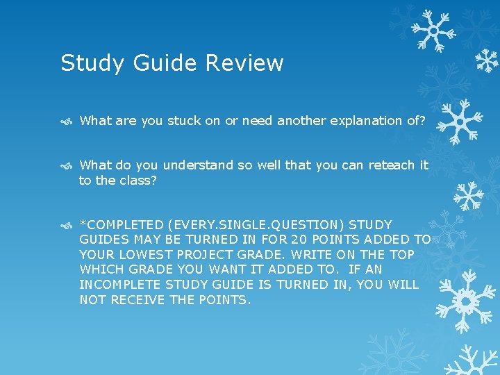 Study Guide Review What are you stuck on or need another explanation of? What