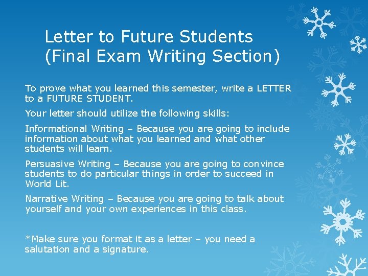 Letter to Future Students (Final Exam Writing Section) To prove what you learned this