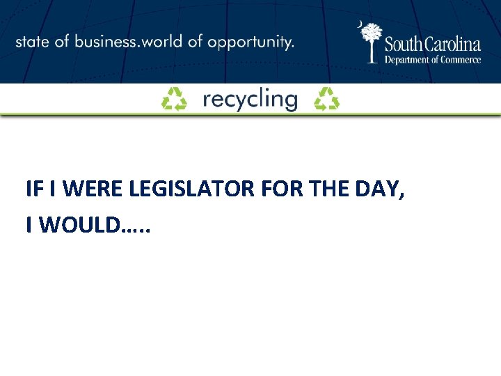 IF I WERE LEGISLATOR FOR THE DAY, I WOULD…. . 