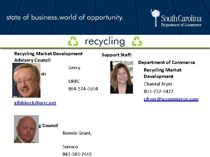 Recycling Market Development Support Staff: Advisory Council Gerry Fishbeck, Chair URRC 864 -574 -0904